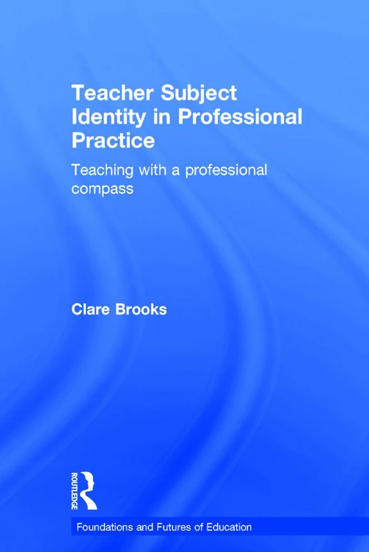 Routledge Teacher Subject Identity in Professional Practice