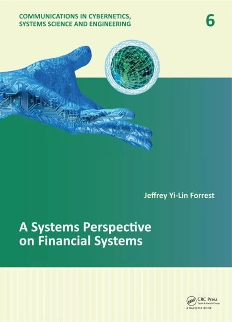 A Systems Perspective on Financial Systems: 6 (Communications in Cybernetics, Systems Science and Engineering)