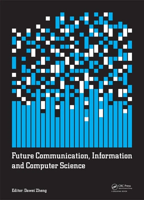 Future Communication, Information and Computer Science: Proceedings of the 2014 International Conference on Future Communication, Information and ... 2014, Beijing, China.: 1 (Iraics Proceedings)