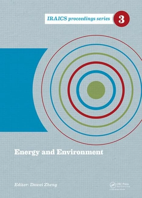 Energy and Environment: Proceedings of the 2014 International Conference on Energy and Environment (ICEE 2014), June 26-27, Beijing, China: 5 (IRAICS Proceedings)