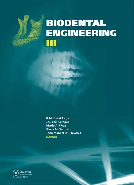 Biodental Engineering III: Procedings of the International Conference on Biodental Engineering, Porto, Portugal, 22-23 June 2014
