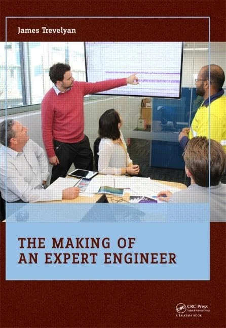 The Making of an Expert Engineer: How to Have a Wonderful Career Creating a Better World and Spending Lots of Money Belonging to Other People