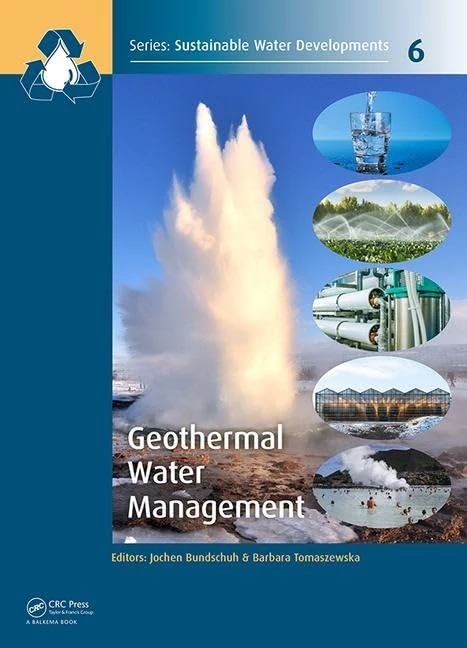 Geothermal Water Management: 6 (Sustainable Water Developments - Resources, Management, Treatment, Efficiency and Reuse)