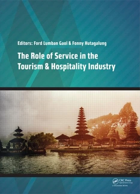 The Role of Service in the Tourism & Hospitality Industry: Proceedings of the Annual International Conference on Management and Technology in ... Melia, Jakarta, Indonesia, 23-24 August 2014