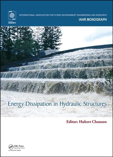Energy Dissipation in Hydraulic Structures (IAHR Monographs)