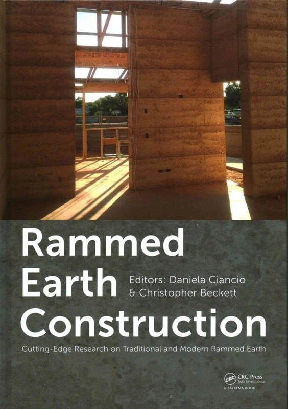 Rammed Earth Construction: Cutting-Edge Research on Traditional and Modern Rammed Earth