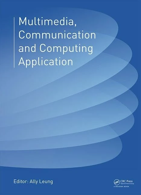 Multimedia, Communication and Computing Application: Proceedings of the 2014 International Conference on Multimedia, Communication and Computing ... 2014), Xiamen, China, October 16-17, 2014