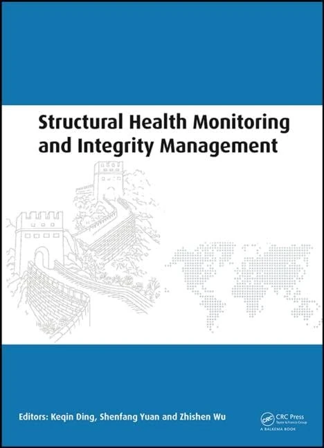 Structural Health Monitoring and Integrity Management: Proceedings of the 2nd International Conference of Structural Health Monitoring and Integrity ... 2014), Nanjing, China, 24-26 September 2014
