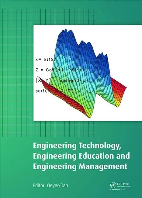 Engineering Technology, Engineering Education and Engineering Management: Proceedings of the 2014 International Conference on Engineering Technology, ... (ETEEEM 2014), Hong Kong, 15-16 November 2014
