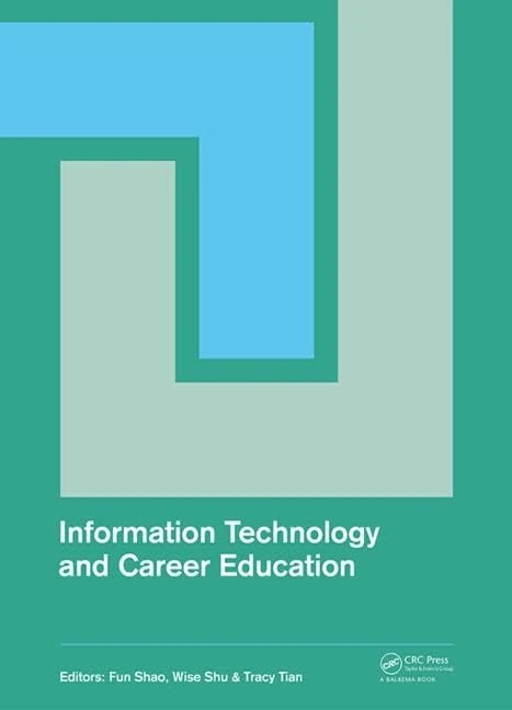 Information Technology and Career Education: Proceedings of the 2014 International Conference on Information Technology and Career Education (ICITCE 2014), Hong Kong, 9-10 October 2014