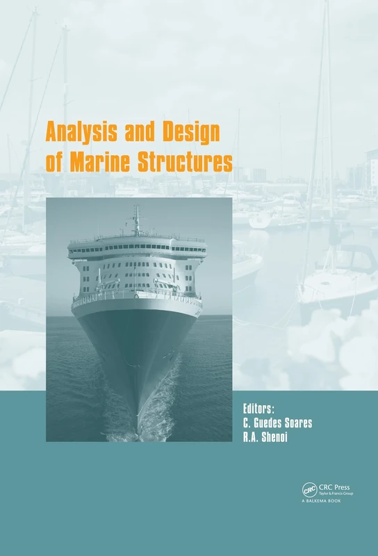 Analysis and Design of Marine Structures V: Proceedings of the 5th International Conference on Marine Structures (Marstruct 2015), Southampton, K, 25-27 March 2015