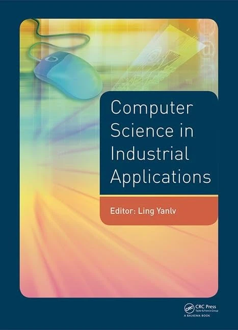 Computer Science in Industrial Application: Proceedings of the 2014 Pacific-Asia Workshop on Computer Science and Industrial Application (CSIA 2014), Bangkok, Thailand, November 17-18, 2014