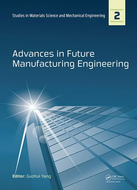 CRC Press Advances in Future Manufacturing Engineering Book