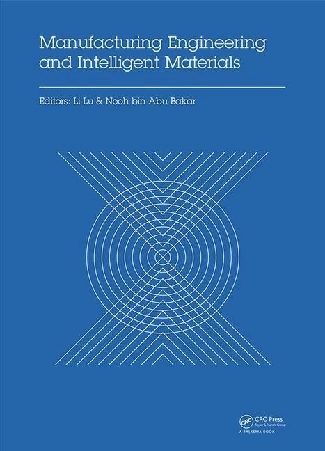 Manufacturing Engineering and Intelligent Materials: Proceedings of the 2015 International Conference on Manufacturing Engineering and Intelligent ... 2015), Guangzhou, China, 30-31 January 2015