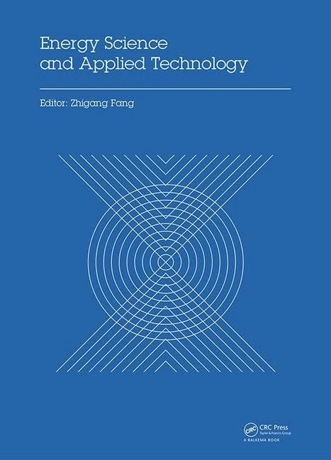 Energy Science and Applied Technology: Proceedings of the 2nd International Conference on Energy Science and Applied Technology (ESAT 2015)
