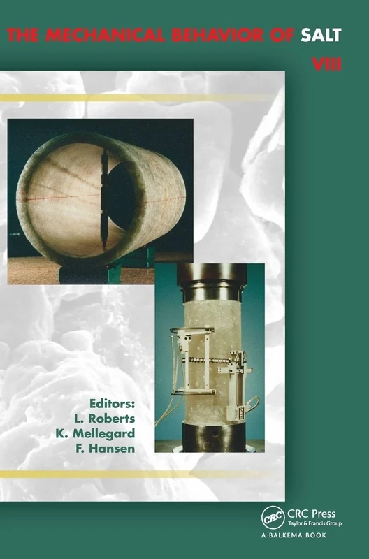 Mechanical Behaviour of Salt VIII: Proceedings of the Conference on Mechanical Behavior of Salt, Saltmech VIII, South Dakota School of Mines and Technology, Rapid City, Sd, USA, 26-28 May 2015