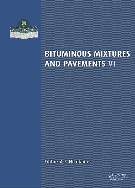 CRC Press Bituminous Mixtures and Pavements VI Proceedings