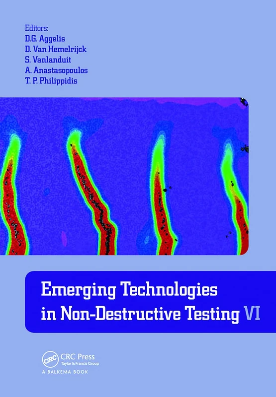 Emerging Technologies in Non-Destructive Testing VI: Proceedings of the 6th International Conference on Emerging Technologies in Non-Destructive Testing (Brussels, Belgium, 27-29 May 2015)