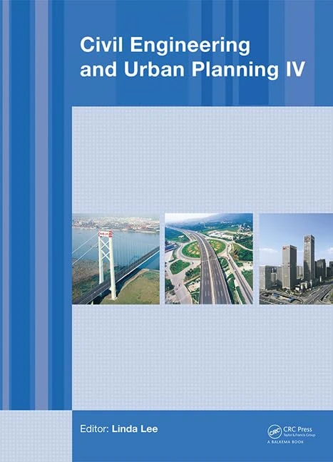 Civil Engineering and Urban Planning IV: Proceedings of the 4th International Conference on Civil Engineering and Urban Planning, Beijing, China, 25-27 July 2015