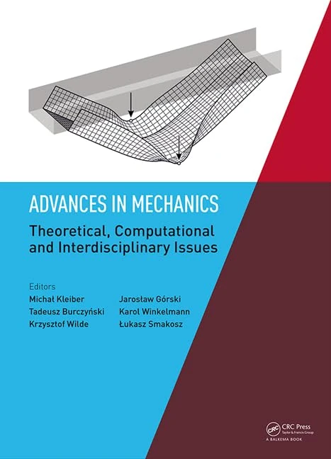 Advances in Mechanics: Theoretical, Computational and Interdisciplinary Issues: Proceedings of the 3rd Polish Congress of Mechanics (PCM) and 21st ... (CMM), Gdansk, Poland, 8-11 September 2015
