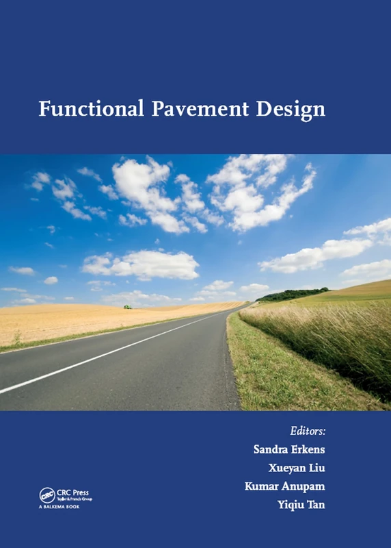 Functional Pavement Design: Proceedings of the 4th Chinese-European Workshop on Functional Pavement Design (4th CEW 2016, Delft, The Netherlands, 29 June - 1 July 2016)