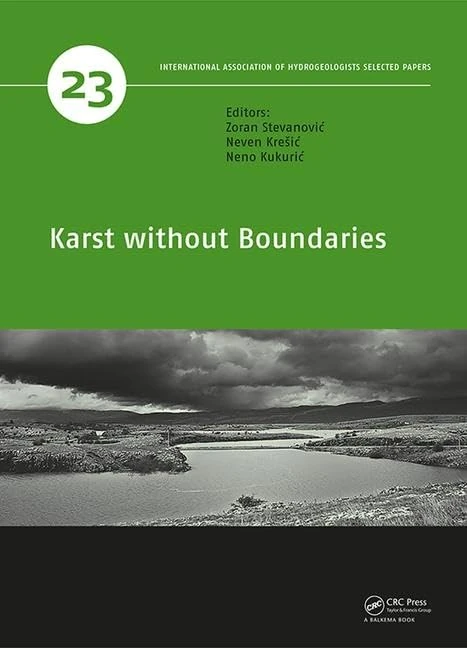 Karst without Boundaries: 23 (IAH - Selected Papers on Hydrogeology)