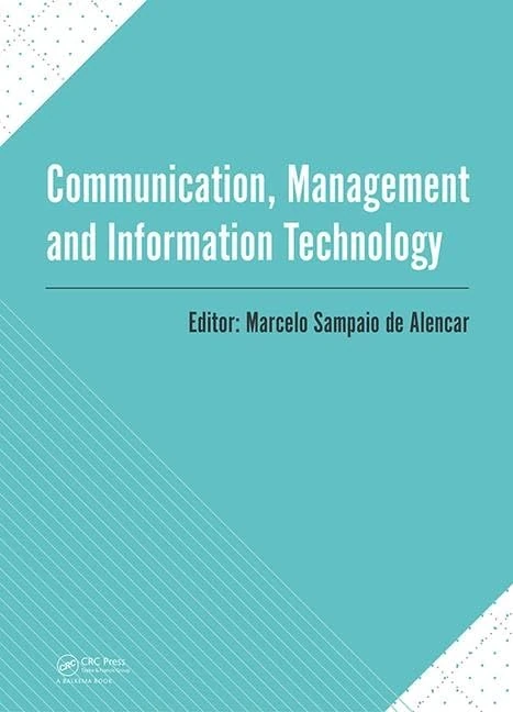 Communication, Management and Information Technology: International Conference on Communciation, Management and Information Technology (ICCMIT 2016, Cosenza, Italy, 26-29 April 2016)