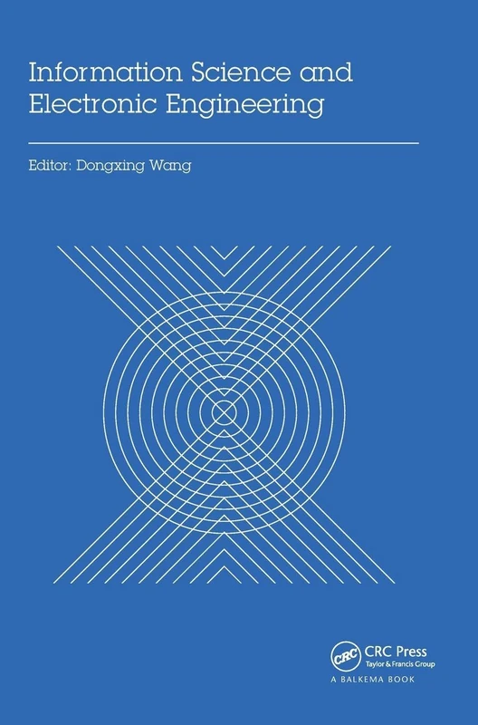Information Science and Electronic Engineering: Proceedings of the 3rd International Conference of Electronic Engineering and Information Science (ICEEIS 2016), January 4-5, 2016, Harbin, China