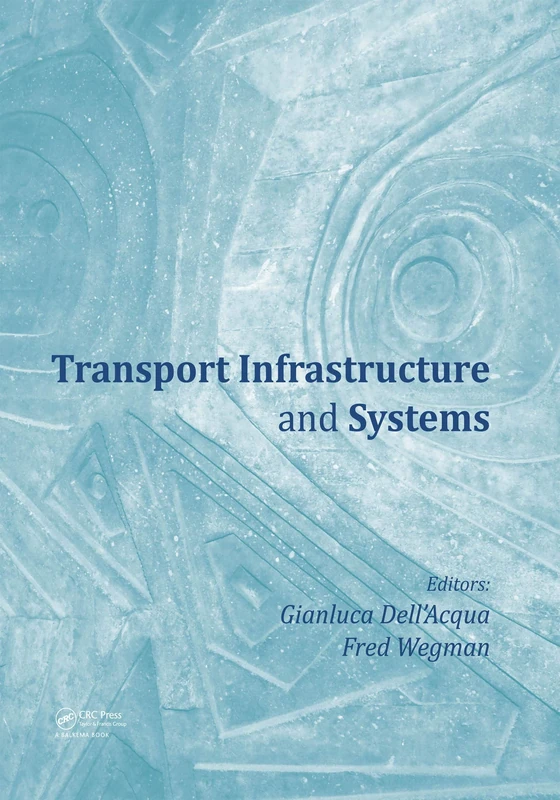 Transport Infrastructure and Systems: Proceedings of the AIIT International Congress on Transport Infrastructure and Systems (Rome, Italy, 10-12 April 2017)