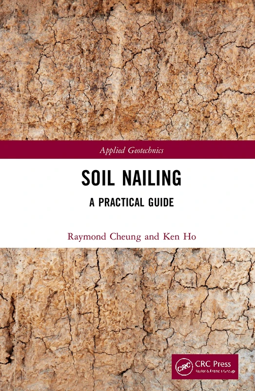 Soil Nailing: A Practical Guide (Applied Geotechnics)