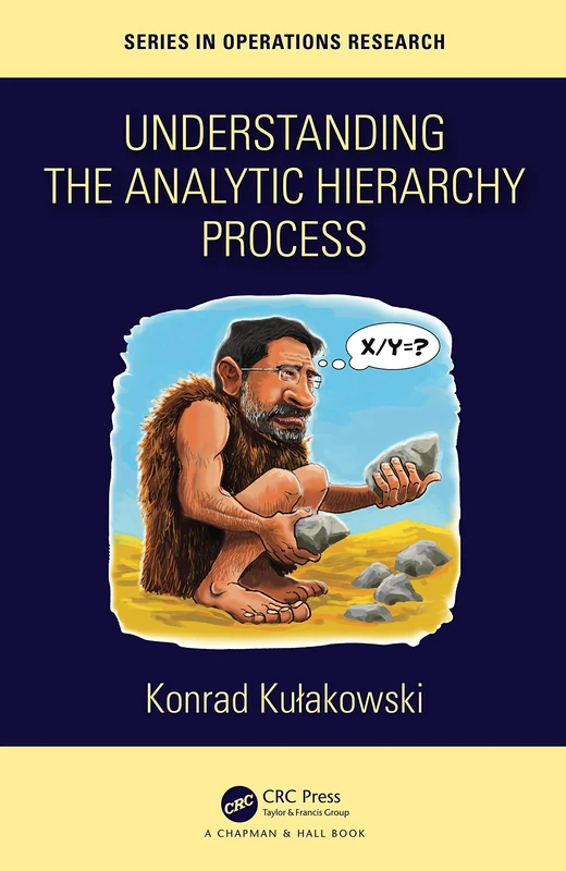 CRC Press - Understanding the Analytic Hierarchy Process Book