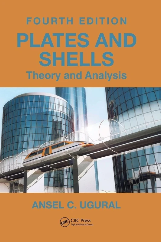 Plates and Shells: Theory and Analysis, Fourth Edition (Applied and Computational Mechanics)