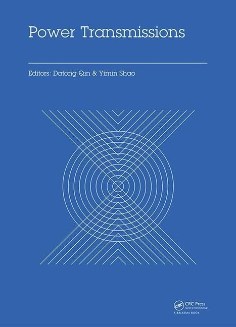 Power Transmissions: Proceedings of the International Conference on Power Transmissions 2016 (ICPT 2016), Chongqing, P.R. China, 27-30 October 2016