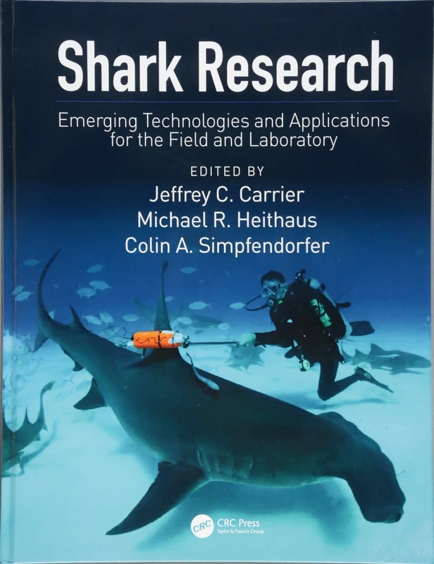 Shark Research: Emerging Technologies and Applications for the Field and Laboratory (CRC Marine Biology Series)