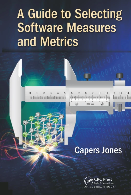 A Guide to Selecting Software Measures and Metrics