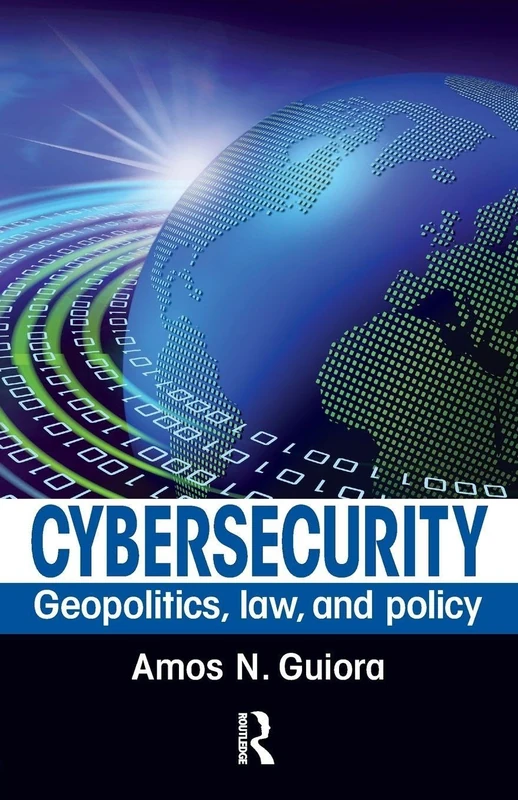 Cybersecurity: Geopolitics, Law, and Policy