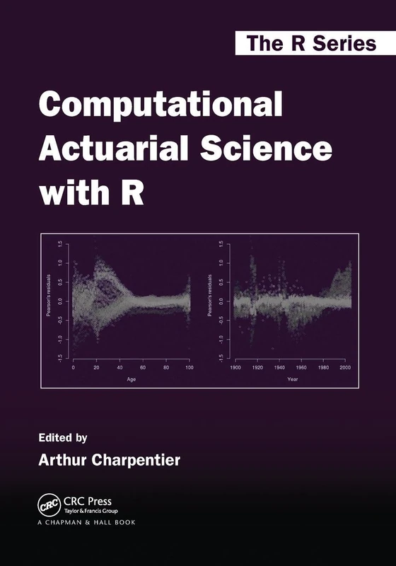 Computational Actuarial Science with R: 17 (Chapman & Hall/CRC The R Series)