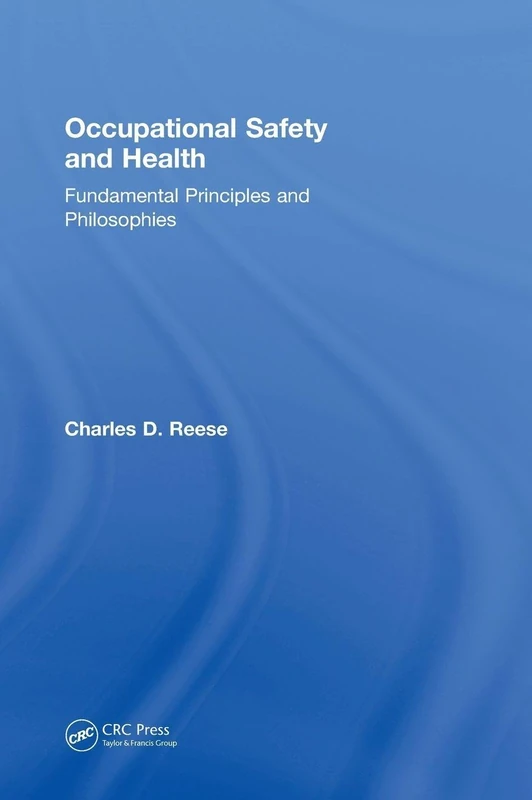 Occupational Safety and Health: Fundamental Principles and Philosophies