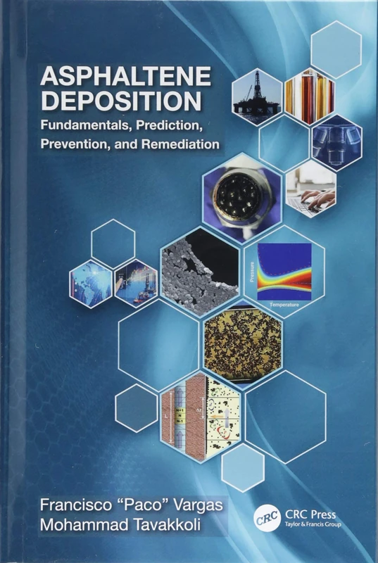 Asphaltene Deposition: Fundamentals, Prediction, Prevention, and Remediation
