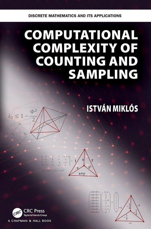 Computational Complexity of Counting and Sampling (Discrete Mathematics and Its Applications)