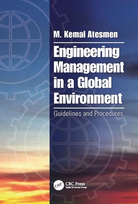 Engineering Management in a Global Environment: Guidelines and Procedures - Image 1