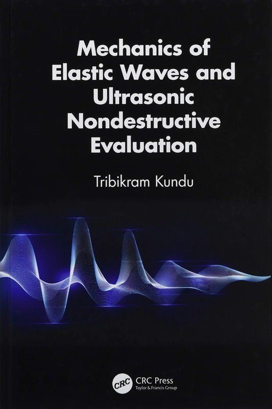 Mechanics of Elastic Waves and Ultrasonic Nondestructive Evaluation: Profiling and CounterAction