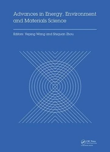 Advances in Energy, Environment and Materials Science: Proceedings of the 2nd International Conference on Energy, Environment and Materials Science (EEMS 2016), July 29-31, 2016, Singapore
