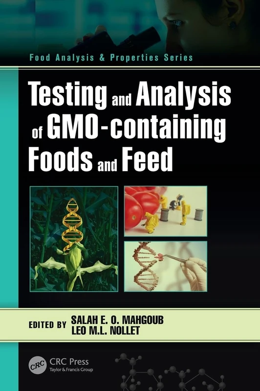 Testing and Analysis of GMO-containing Foods and Feed (Food Analysis & Properties)