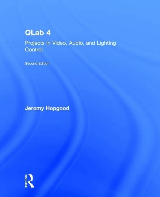 QLab 4: Projects in Video, Audio, and Lighting Control - Image 1