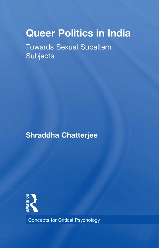 Routledge Queer Politics in India - Critical Psychology Book