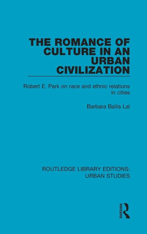 Routledge - The Romance of Culture in an Urban Civilisation