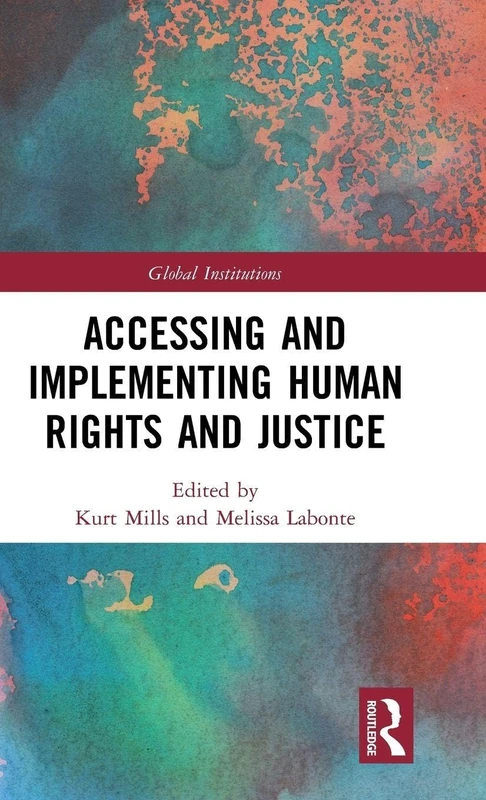 Routledge - Accessing and Implementing Human Rights and Justice