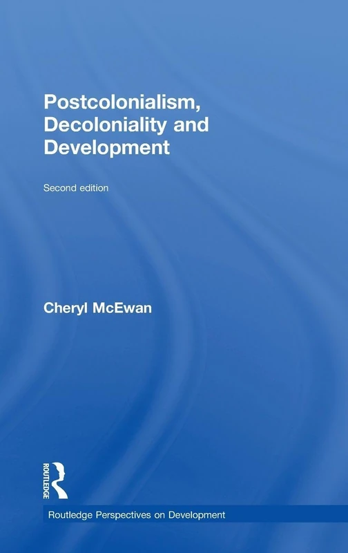 Routledge Postcolonialism, Decoloniality and Development Vol 3