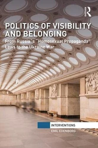 Routledge Politics of Visibility and Belonging - Edenborg Book